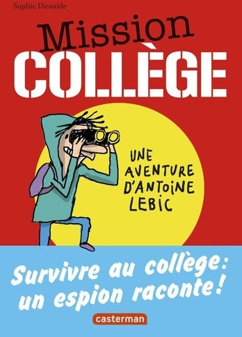 Livrenpoche : Mission collège Tome I : Survivre au collège - Sophie Dieuaide - Livre