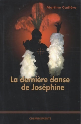 Livrenpoche : La dernière danse de Joséphine - Martine Cadière - Livre