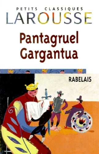 Pantagruel / Gargantua (2 Tomes) - François Rabelais -  Petits Classiques Larousse - Livre