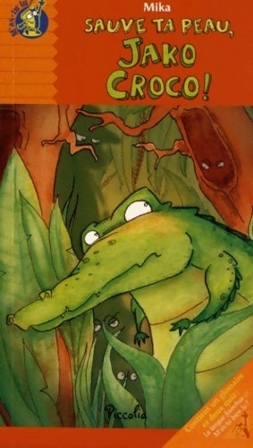 Livrenpoche : Sauve ta peau, jako croco ! - Mika - Livre