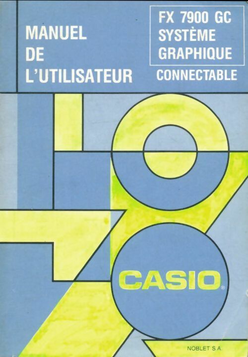 Casio manuel de l'utilisateur FX 7900 GC graphique connectable - Collectif -  Noblet poche - Livre