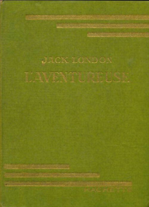 L'aventureuse - Jack London -  Bibliothèque verte (1ère série) - Livre