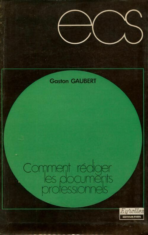 Livrenpoche : Comment rédiger les documents professionnels - Gaston Gaubert - Livre