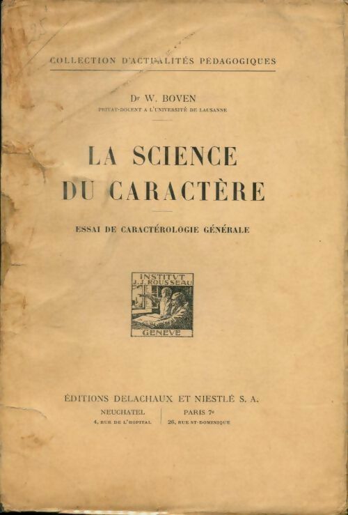 La science du caractère : Essai de caractérologie générale - William Boven -  Delachaux GF - Livre