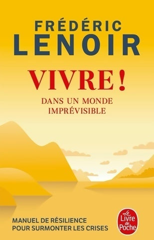 Livrenpoche : Vivre ! Dans un monde imprévisible - Frédéric Lenoir - Livre