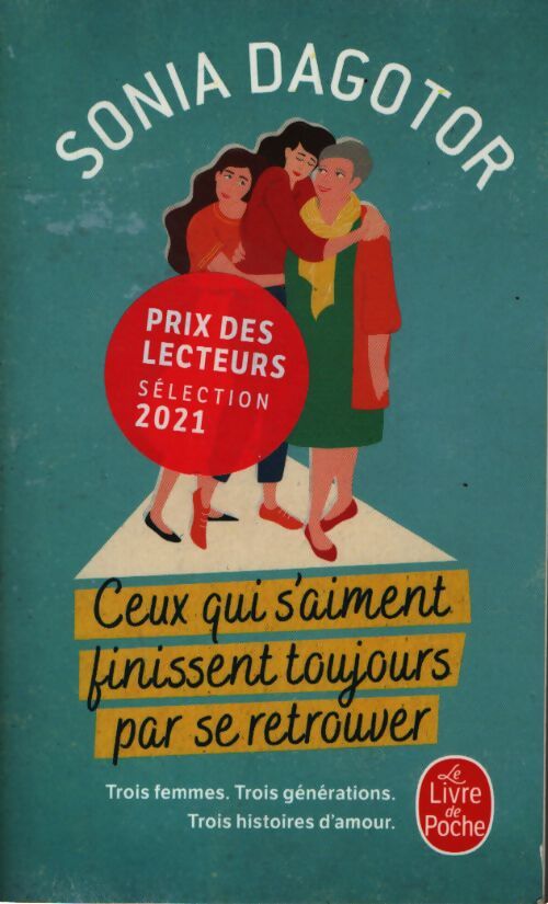 Ceux qui s'aiment finissent toujours par se retrouver - Sonia Dagotor - Livre
