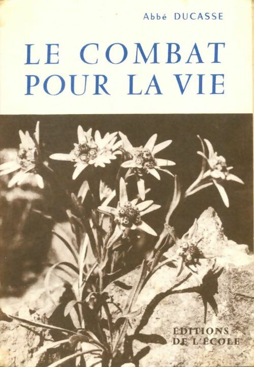 Livrenpoche : Le combat pour la vie - Abbé Ducasse - Livre