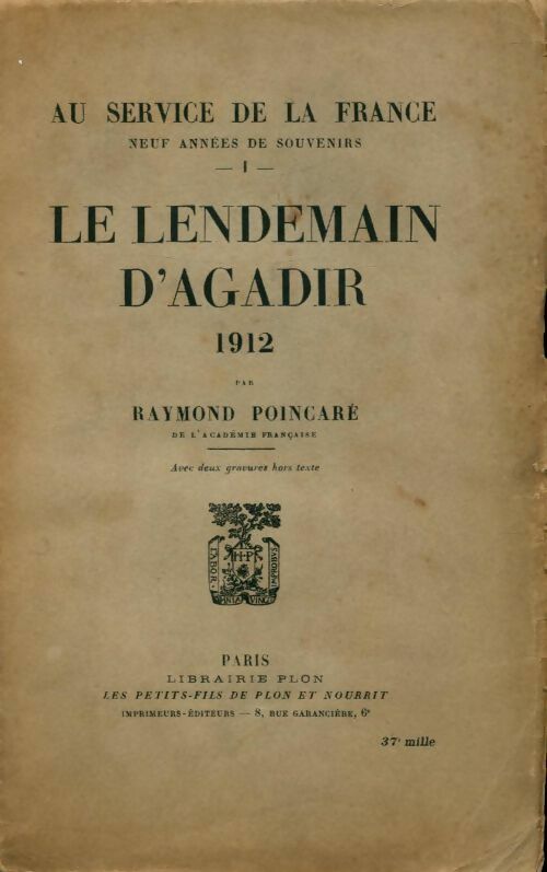 Livrenpoche : Au service de la France Tome I : Le lendemain d'Agadir - 1912 - Raymond Poincaré - Livre