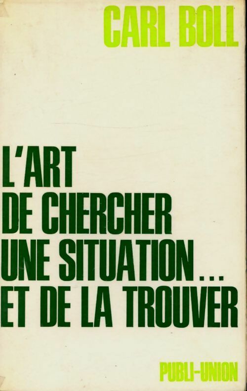 Livrenpoche : L'art de chercher une situation... Et de la trouver - Carl Boll - Livre