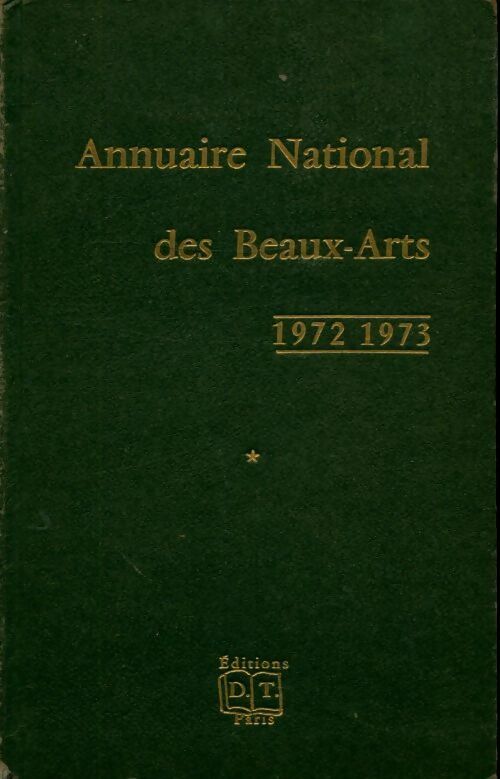Livrenpoche : Annuaire national des beaux-arts 1972-1973 Tome I - Collectif - Livre