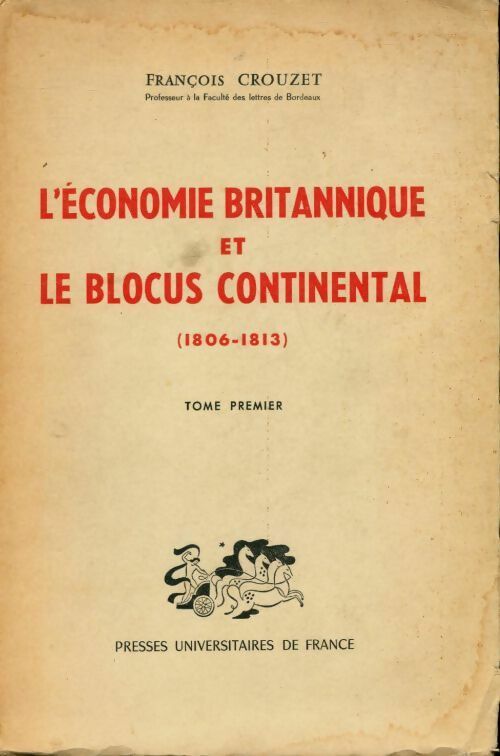 Livrenpoche : L'économie britannique et le blocus continental 1806-1813 Tome I - François Crouzet - Livre