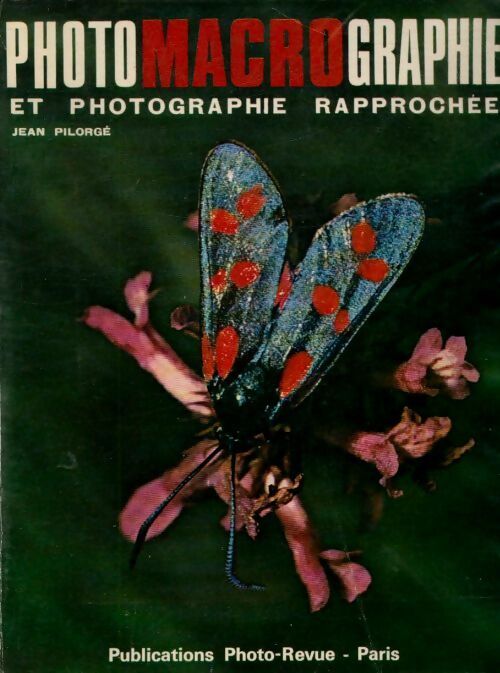 Livrenpoche : Photomacrographie et photographie rapprochée - J. Pilorge - Livre