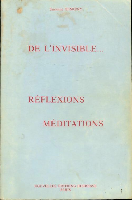 Livrenpoche : De l'invisible : Réflexions méditations - Demoiny Suzanne - Livre