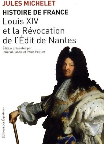 Louis XIV et la révocation de l'édit de Nantes - Jules Michelet - Livre