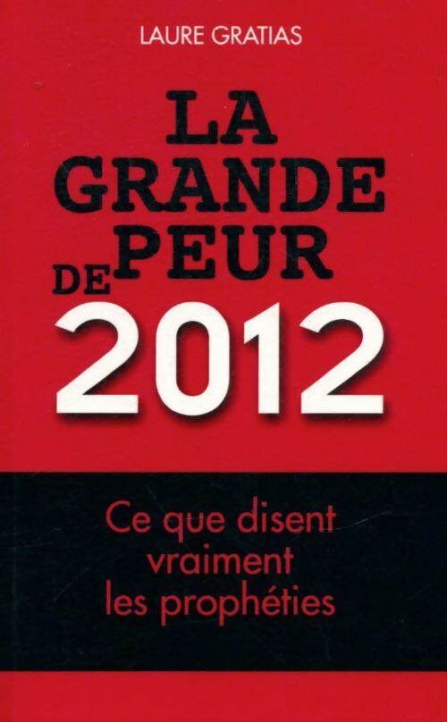Livrenpoche : La grande peur de 2012 - Laure Gratias - Livre