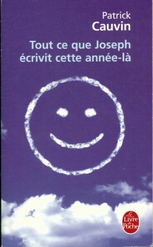Livrenpoche : Tout ce que Joseph écrivit cette année là - Patrick Cauvin - Livre