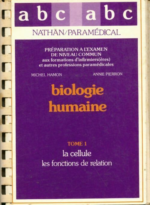 Livrenpoche : Biologie humaine Tome I : La cellule / Les fonctions de relation - Collectif - Livre