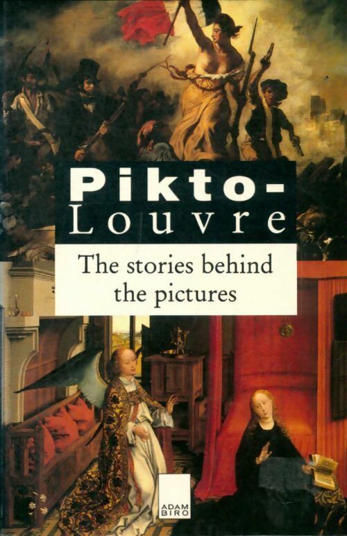 Livrenpoche : Pikto-louvre. The stories behind the pictures - Collectif - Livre