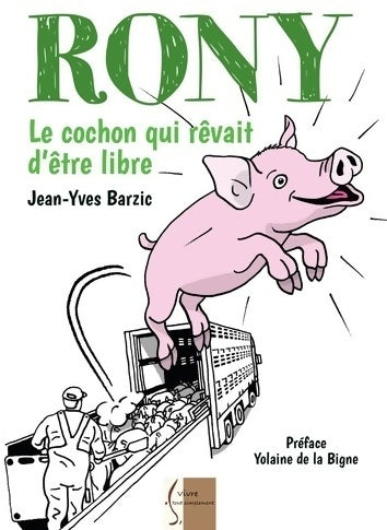 Livrenpoche : Rony, le cochon qui rêvait d'être libre - Jean-Yves Barzic - Livre
