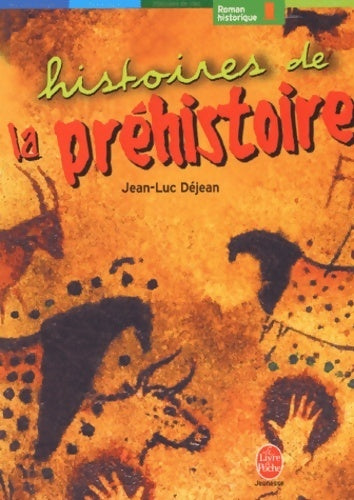 Livrenpoche : Histoires de la Préhistoire - Jean-Luc Déjean - Livre