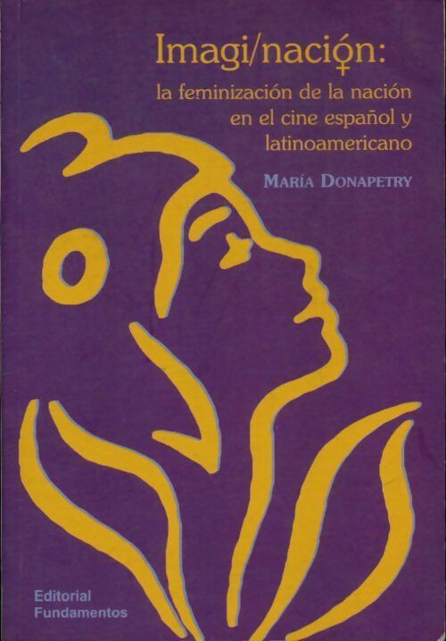 Livrenpoche : Imagi/nación. La feminización de la nación en el cine español y latinoamericano - Maria Donapetry - Livre