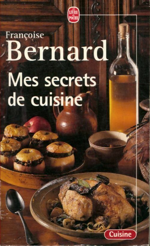 Mes secrets de cuisine - F. Bernard - Livre