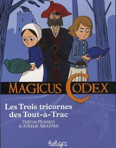 Livrenpoche : Les trois tricornes de Tout à Trac - Tristan Pichard - Livre