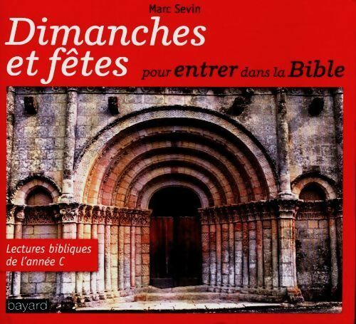 Livrenpoche : Dimanches et fêtes pour entrer dans la Bible, année C - Marc Sevin - Livre