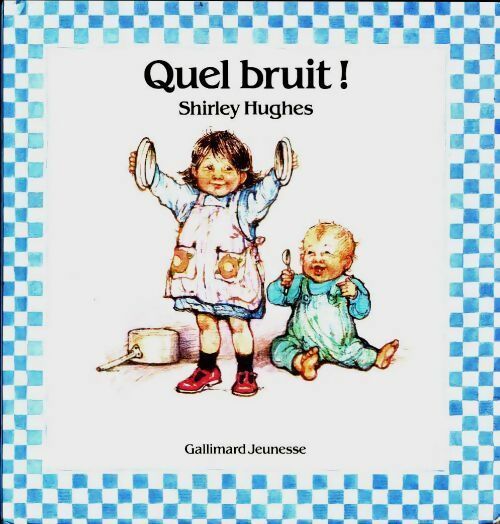 Livrenpoche : Quel bruit ! - Shirley Hughes - Livre