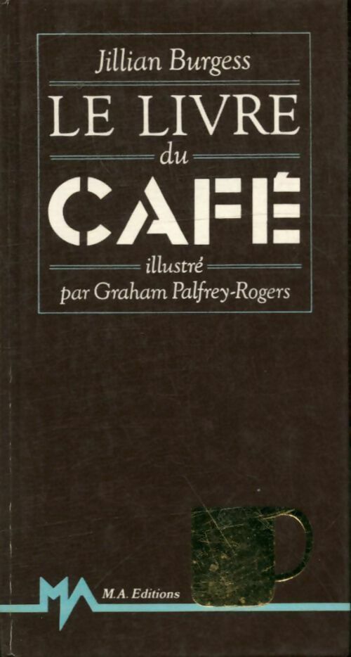 Livrenpoche : Le livre du café - Jillian Burgess - Livre