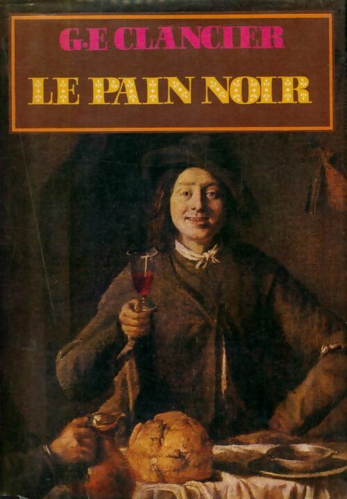 Livrenpoche : Le pain noir Tome I - Georges-Emmanuel Clancier - Livre