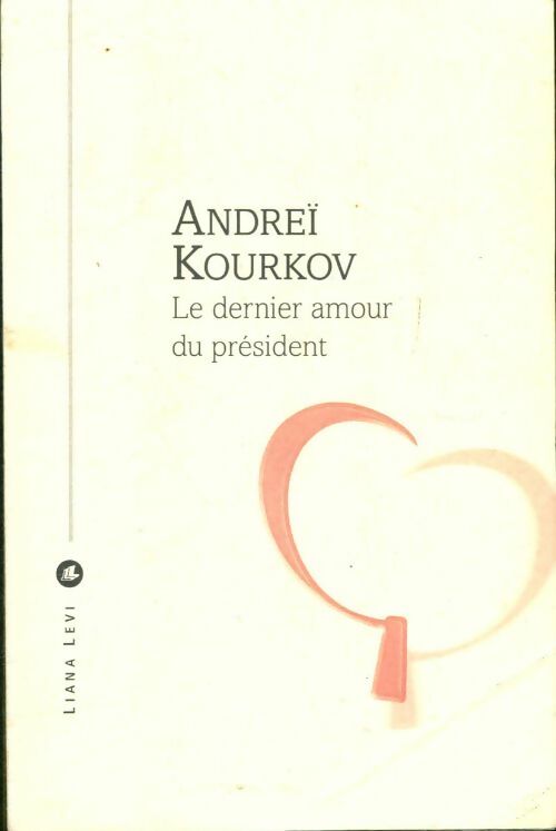 Livrenpoche : Le dernier amour du président - Andreï Kourkov - Livre