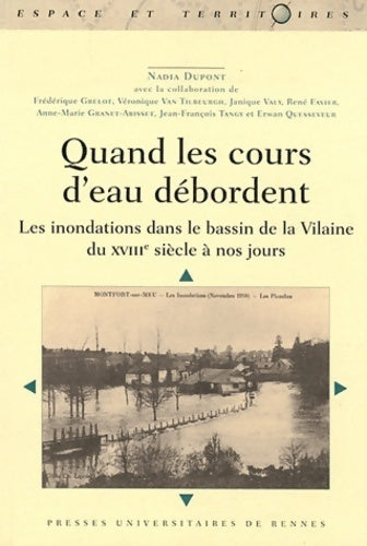 Livrenpoche : Quand les cours d'eau débordent. Les inondations dans le bassin de la vilaine du XVIIIe siècle à nos jours - Nadia Dupont - Livre