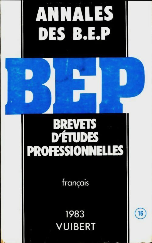 Brevets d'études professionnelles français 1983 - Collectif -  Annales des BEP - Livre
