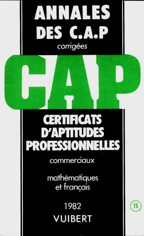 Livrenpoche : Certificats d'aptitudes professionnelles commerciaux mathématiques et français 1982 - Collectif - Livre