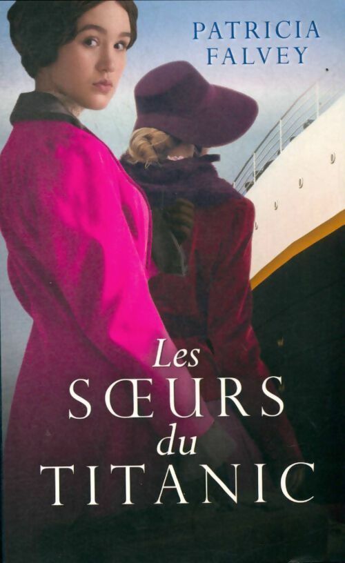 Livrenpoche : Les soeurs du Titanic - Patricia Falvey - Livre