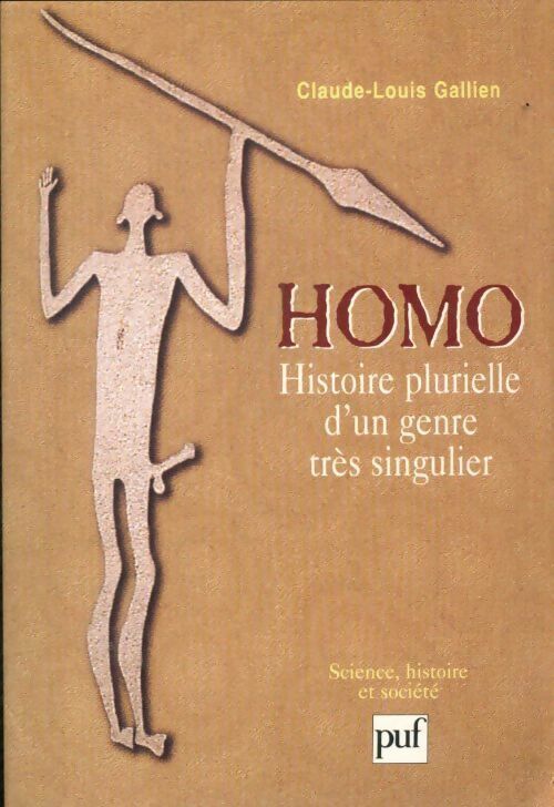 Livrenpoche : Homo : histoire plurielle d'un genre très particulier - Claude-Louis Gallien - Livre