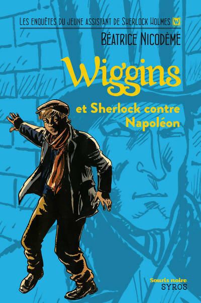 Livrenpoche : Wiggins et Sherlock contre Napoléon - Béatrice Nicomède - Livre