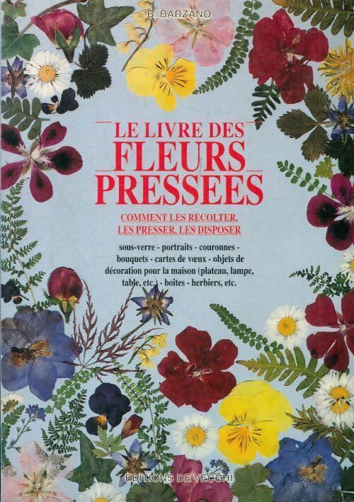 Le livre des fleurs pressées - B. Barzano - Livre