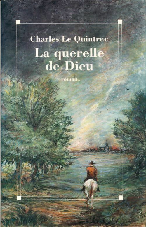 Livrenpoche : La querelle de Dieu - Charles Le Quintrec - Livre