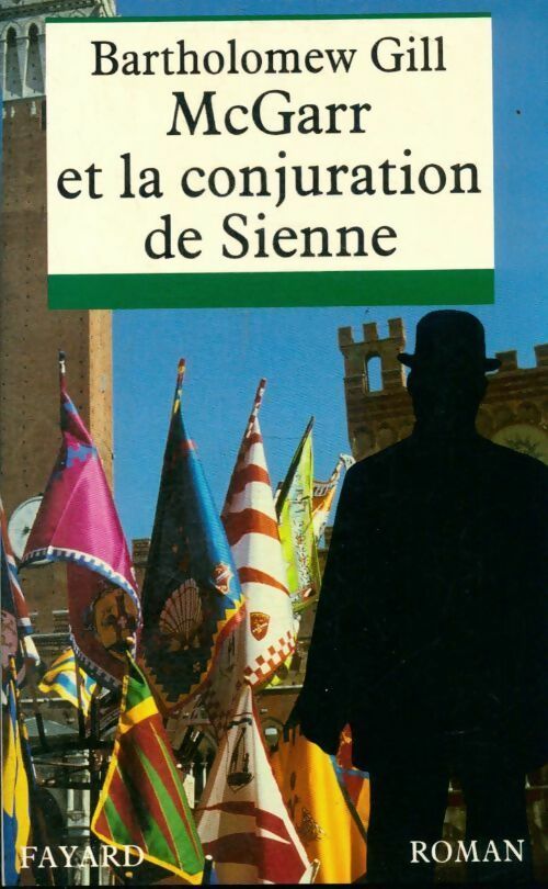McGarr et la conjuration de sienne - Bartholomew Gill -  Fayard GF - Livre