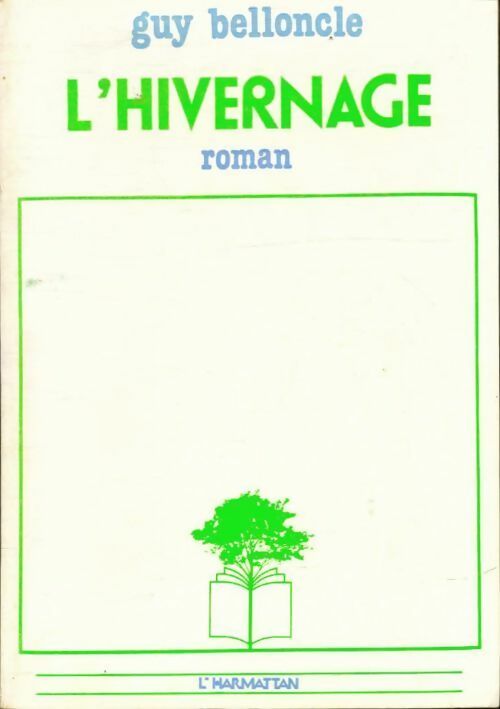 Livrenpoche : L'hivernage - Guy Belloncle - Livre