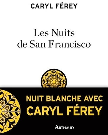 Les nuits de San Francisco - Caryl Férey -  Arthaud GF - Livre