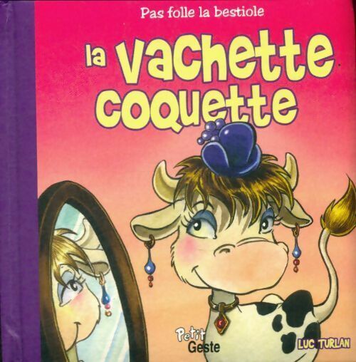 Livrenpoche : La vachette coquette - Luc Turlan - Livre