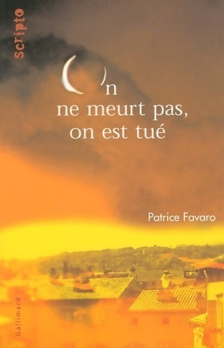 Livrenpoche : On ne meurt pas, on est tué - Patrice Favaro - Livre