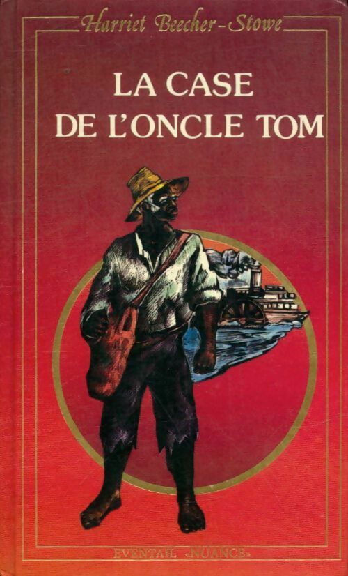 Livrenpoche : La case de l'oncle Tom - Harriet Beecher-Stowe - Livre