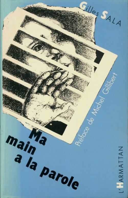 Livrenpoche : Ma main à la parole - Gilles Sala - Livre