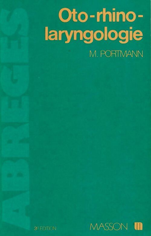 Livrenpoche : Oto-rhio-laryngologie - Michel Portmann - Livre