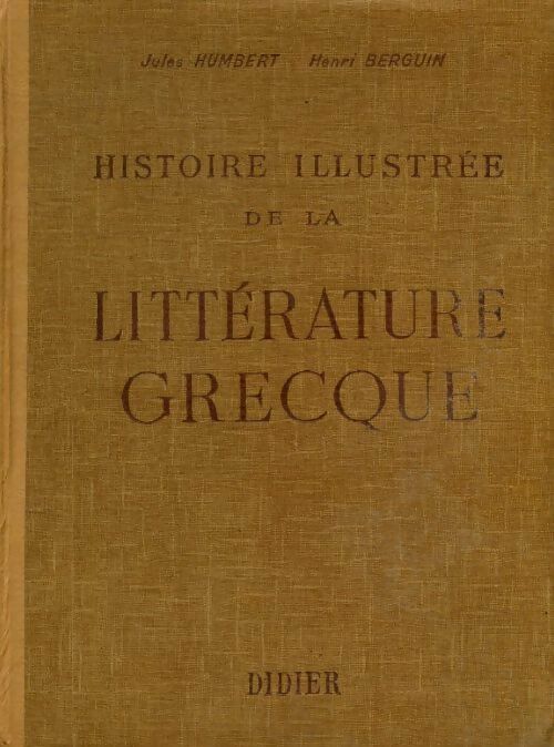Livrenpoche : Histoire illustrée de la littérature grecque - Humbert J., Berguin H. - Livre
