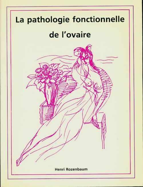 Livrenpoche : La pathologie fonctionnelle de l'ovaire - Henri Rozenbaum - Livre